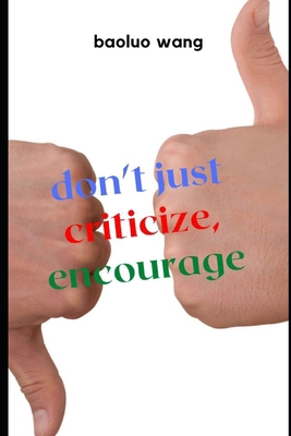 don't just criticize, encourage B0BS51D5H1 Book Cover