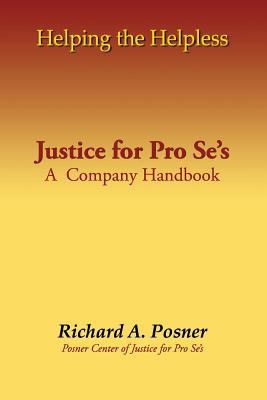 Helping the Helpless: Justice for Pro Se's: A C... 1721263225 Book Cover