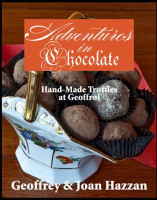 Paperback Adventures in Chocolate : Hand-Made Truffles at Geoffroi Book