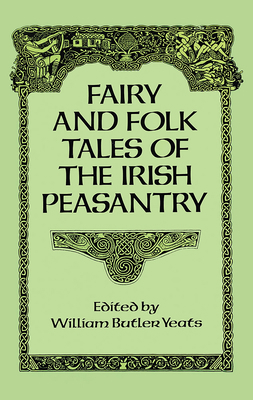 Fairy and Folk Tales of the Irish Peasantry 0486269418 Book Cover