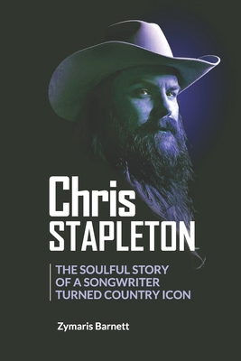 Chris Stapleton: The Soulful Story of a Songwri... B0FK4RTT58 Book Cover