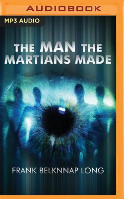 The Man the Martians Made 1543680003 Book Cover