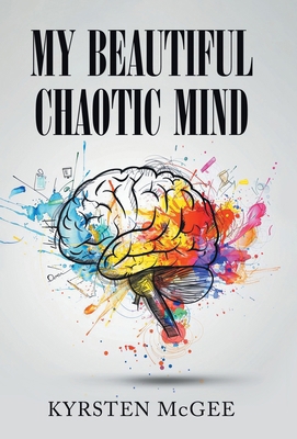 My Beautiful Chaotic Mind B0GTTXB9ZS Book Cover