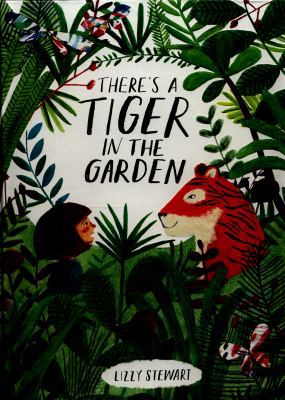 There's a Tiger in the Garden 1847808069 Book Cover