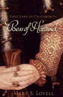 Bess of Hardwick: First Lady of Chatsworth, 152... 0316724823 Book Cover