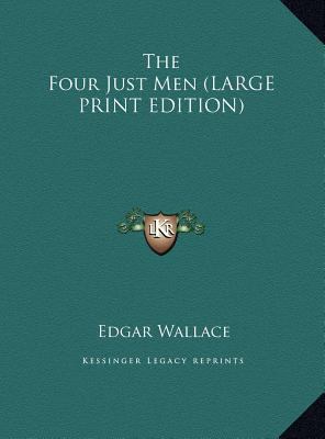 The Four Just Men [Large Print] 1169882188 Book Cover
