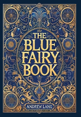The Blue Fairy Book (Collector's Edition) (Lami... 1998736695 Book Cover