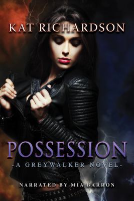 Posession, A Greywalker Novel, Unabridged 1461843774 Book Cover