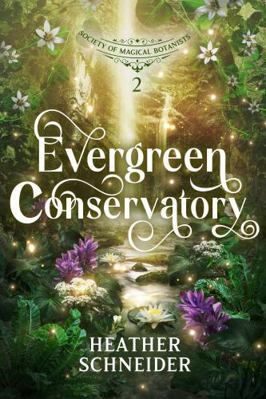 Evergreen Conservatory (Society of Magical Bota... B0FVXNYF1Q Book Cover