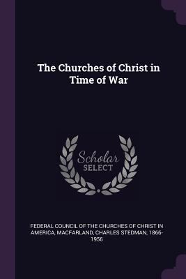 The Churches of Christ in Time of War 137887627X Book Cover