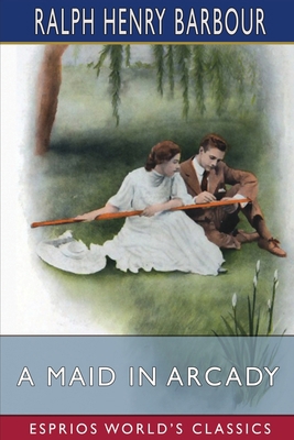 A Maid in Arcady (Esprios Classics): Illustrate... B0BWSS4LY3 Book Cover