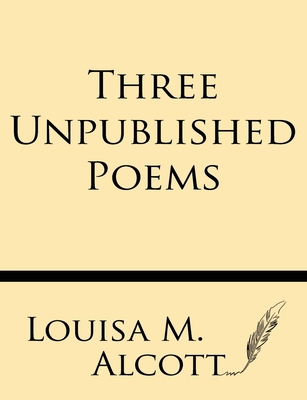 Three Unpublished Poems 1628452242 Book Cover