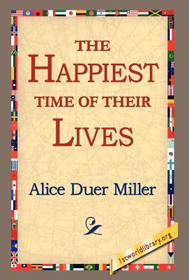 The Happiest Time of Their Lives 1421800020 Book Cover