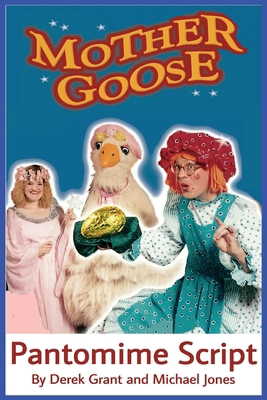Mother Goose - Pantomime Script B0858TYKJG Book Cover