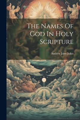 The Names Of God In Holy Scripture 102117792X Book Cover