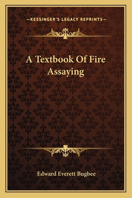 A Textbook Of Fire Assaying 1163777730 Book Cover