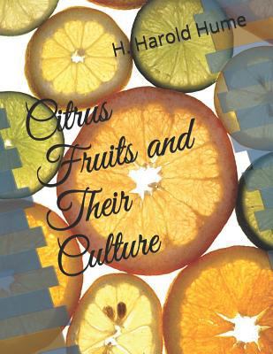 Citrus Fruits and Their Culture 1797653199 Book Cover