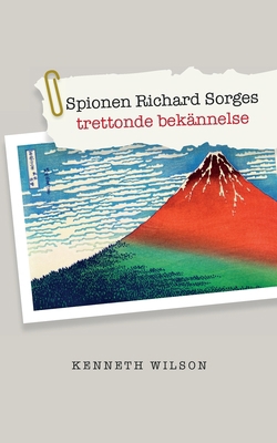 Spionen Richard Sorges trettonde bekännelse [Swedish] 9180573398 Book Cover