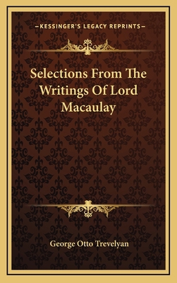 Selections from the Writings of Lord Macaulay 1163508748 Book Cover