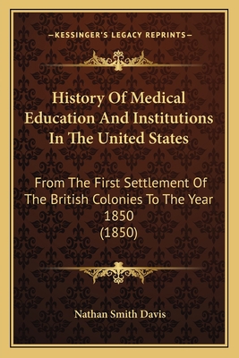 History Of Medical Education And Institutions I... 1164124439 Book Cover