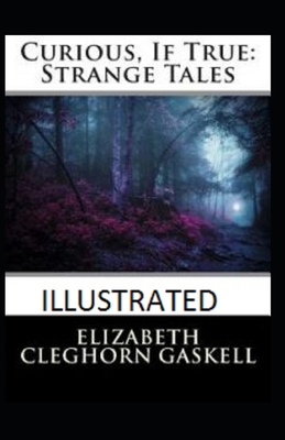 Curious, If True: Strange Tales Illustrated 1654404470 Book Cover