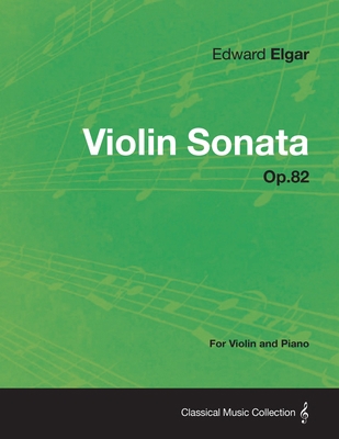 Violin Sonata Op.82 - For Violin and Piano 1447476530 Book Cover