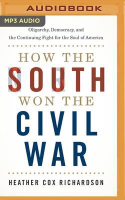 How the South Won the Civil War: Oligarchy, Dem... 1543689035 Book Cover