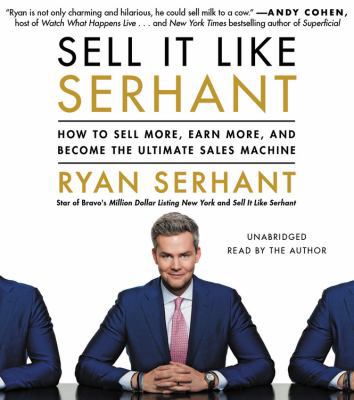 Sell It Like Serhant: How to Sell More, Earn Mo... 1549116630 Book Cover