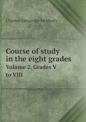 Course of study in the eight grades Volume 2. G... 5518793103 Book Cover