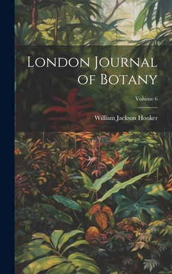 London Journal of Botany; Volume 6 1020751088 Book Cover