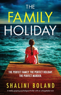 The Family Holiday: A totally gripping psycholo... 1838881522 Book Cover