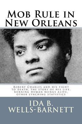 Mob Rule in New Orleans: Robert Charles and his... 1502767996 Book Cover