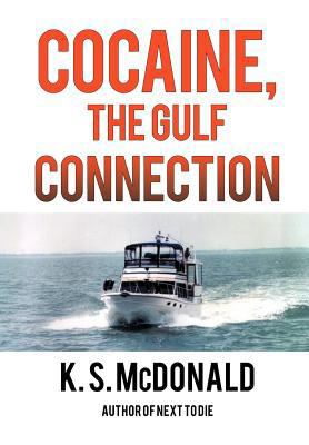 Cocaine, the Gulf Connection 1467036757 Book Cover