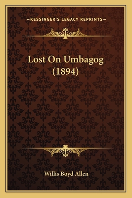 Lost On Umbagog (1894) 1166950336 Book Cover