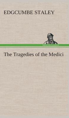 The Tragedies of the Medici 3849521729 Book Cover