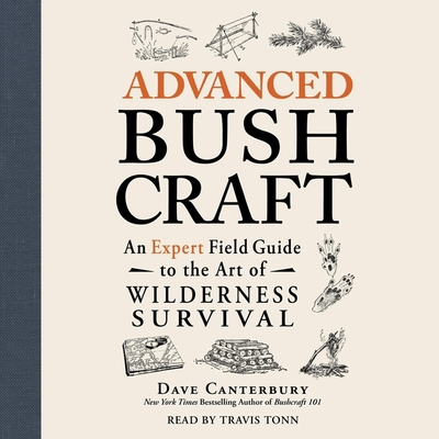 Advanced Bushcraft: An Expert Field Guide to th... 1797114859 Book Cover