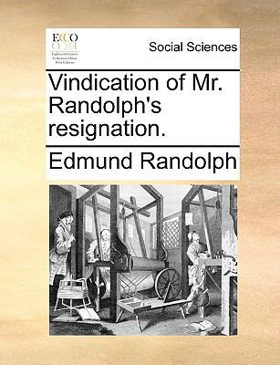 Vindication of Mr. Randolph's Resignation. 1140970933 Book Cover