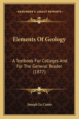 Elements Of Geology: A Textbook For Colleges An... 116815491X Book Cover