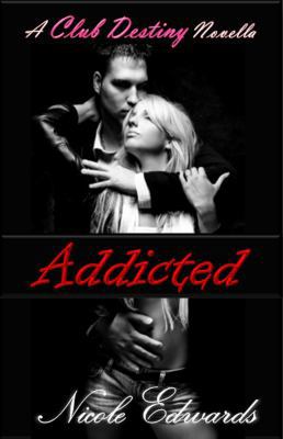Addicted: A Club Destiny Novella 098505915X Book Cover