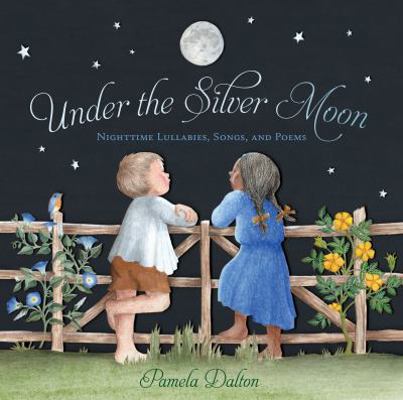 Under the Silver Moon: Lullabies, Night Songs &... 1452116733 Book Cover