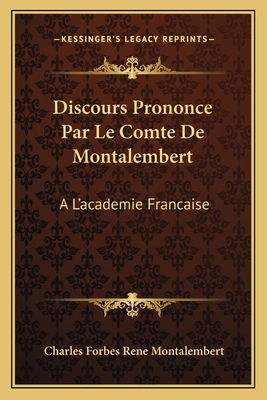 Discours Prononce Par Le Comte De Montalembert:... [French] 1168337003 Book Cover