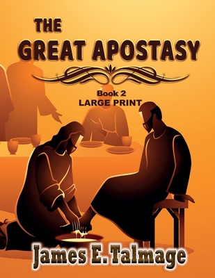 The Great Apostasy - Large Print [Large Print] B08KJSD4T6 Book Cover