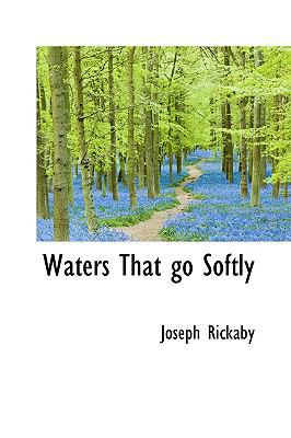 Waters That Go Softly 111063241X Book Cover