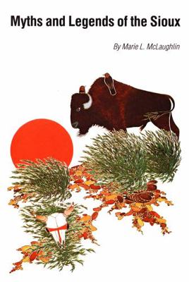 Myths and Legends of the Sioux 0803281714 Book Cover