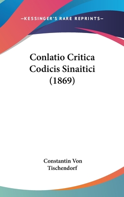 Conlatio Critica Codicis Sinaitici (1869) [German] 1120214459 Book Cover