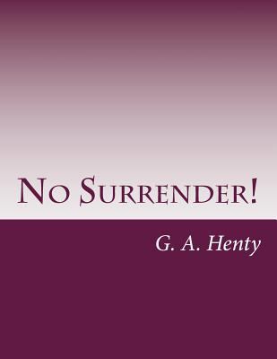 No Surrender! 1499689098 Book Cover
