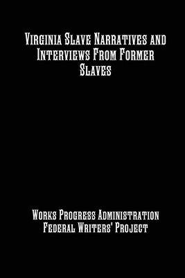 Virginia Slave Narratives and Interviews From F... [Large Print] 1642270040 Book Cover