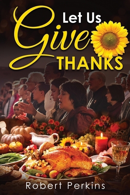 Let Us Give Thanks B0D934KZ94 Book Cover