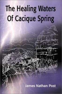 The Healing Waters of Cacique Spring 0595193145 Book Cover