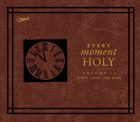 Every Moment Holy II: Volume II: Death, Grief, ... 1640919031 Book Cover